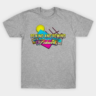 Be Kind and Rewind Podcast T-Shirt